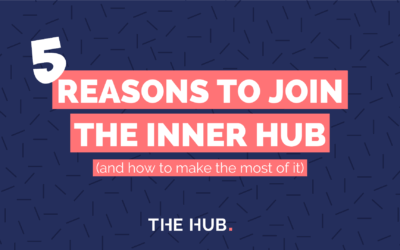 5 Reasons You Should Join The Inner Hub