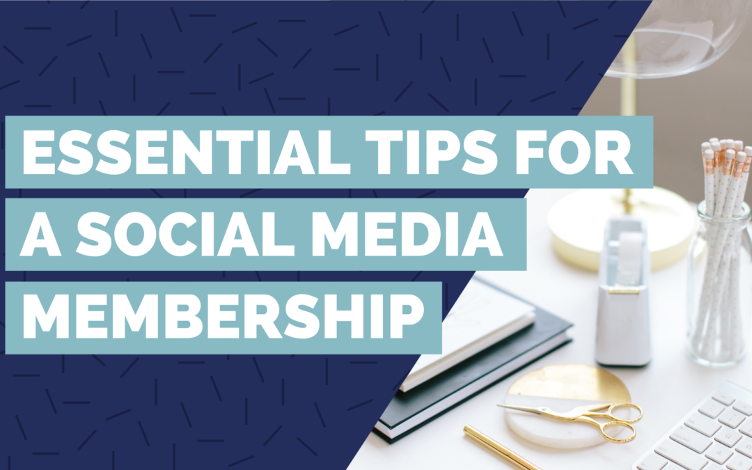 Essential Tips For Social Media Managers Thinking About Launching A Membership