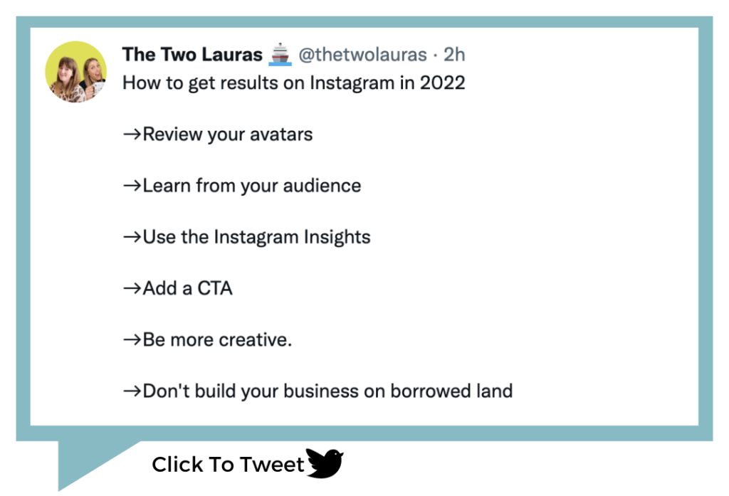 Click to tweet image

How to get results on Instagram in 2022

→Review your avatars

→Learn from your audience

→Use the Instagram Insights

→Add a CTA

→Be more creative.

→Don't build your business on borrowed land

Get more in-depth advice here → https://ctt.ec/BCeA1+