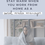 how to Stay Warm While Working From Home Without Your Energy Bill Going Bonkers