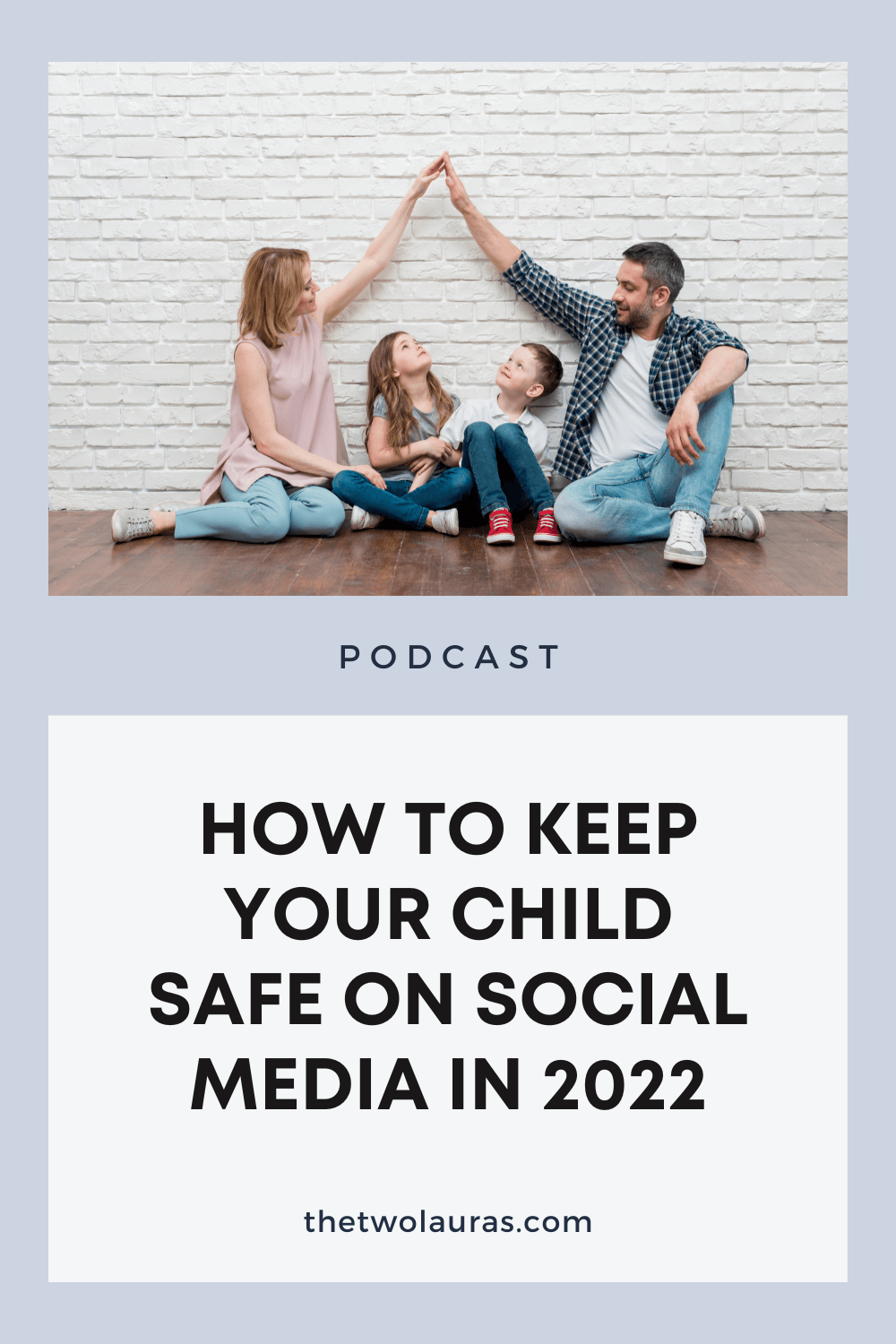 How To Keep Your Child Safe On Social Media In 2022 [podcast]